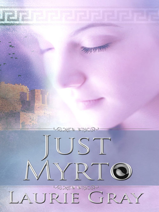 Title details for Just Myrto by Laurie Gray - Available
